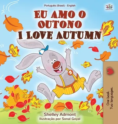 Amo l'autunno (Libro bilingue inglese portoghese per bambini): Portoghese brasiliano - I Love Autumn (Portuguese English Bilingual Book for kids): Brazilian Portuguese