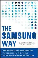 La via di Samsung: Strategie di gestione trasformazionale dal leader mondiale dell'innovazione e del design - The Samsung Way: Transformational Management Strategies from the World Leader in Innovation and Design