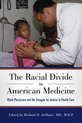 Il divario razziale nella medicina americana: I medici neri e la lotta per la giustizia nell'assistenza sanitaria - The Racial Divide in American Medicine: Black Physicians and the Struggle for Justice in Health Care