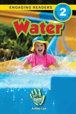 Acqua: Posso aiutare a salvare la Terra (Lettori coinvolgenti, livello 2) - Water: I Can Help Save Earth (Engaging Readers, Level 2)