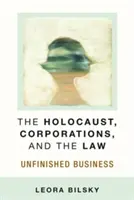 L'Olocausto, le corporazioni e la legge: Un affare incompiuto - The Holocaust, Corporations, and the Law: Unfinished Business