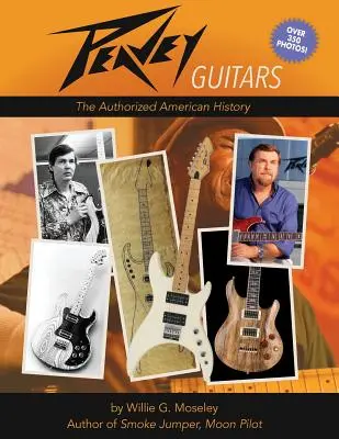 Chitarre Peavey: La storia americana autorizzata - Peavey Guitars: The Authorized American History