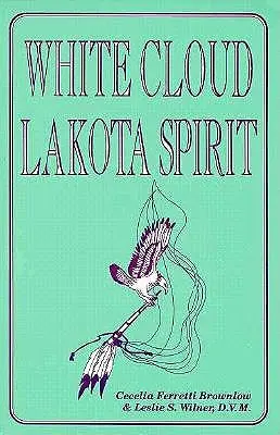 Nuvola Bianca, Spirito Lakota: Un'interpretazione dello sciamanesimo dei nativi americani - White Cloud, Lakota Spirit: An Interpretation of Native American Shamanism