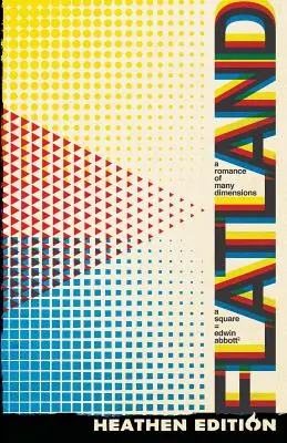 Flatlandia: Un romanzo a molte dimensioni (edizione pagana) - Flatland: A Romance of Many Dimensions (Heathen Edition)