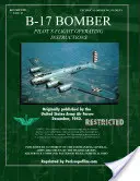 Manuale di volo del pilota del bombardiere B-17 - B-17 Bomber Pilot's Flight Operating Manual