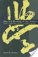 La lettura degli Analetti da parte di Zhu XI: Canone, commento e tradizione classica - Zhu XI's Reading of the Analects: Canon, Commentary, and the Classical Tradition