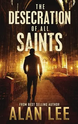 La profanazione di tutti i santi: Un mistero d'azione stand-alone - The Desecration of All Saints: A Stand-Alone Action Mystery