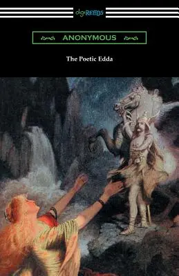 L'Edda poetica (traduzione completa di Henry Adams Bellows) - The Poetic Edda (the Complete Translation of Henry Adams Bellows)