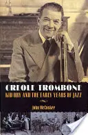 Creole Trombone: Kid Ory e i primi anni del jazz - Creole Trombone: Kid Ory and the Early Years of Jazz