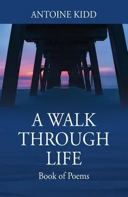 Una passeggiata attraverso la vita: Libro di poesie - A Walk Through Life: Book of Poems