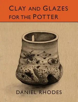 Argilla e smalti per il ceramista - Clay and Glazes for the Potter