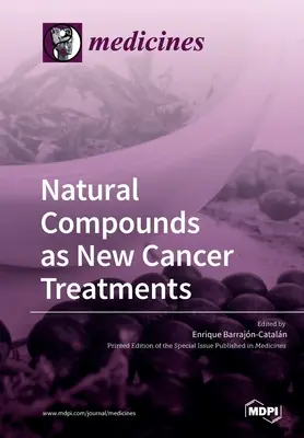 Composti naturali come nuovi trattamenti contro il cancro - Natural Compounds as New Cancer Treatments