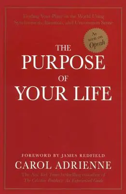Lo scopo della tua vita: Trovare il proprio posto nel mondo usando sincronicità, intuizione e senso comune - The Purpose of Your Life: Finding Your Place in the World Using Synchronicity, Intuition, and Uncommon Sense