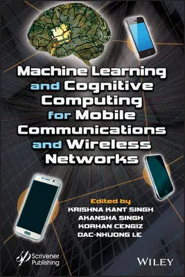 Apprendimento automatico e calcolo cognitivo per le comunicazioni mobili e le reti wireless - Machine Learning and Cognitive Computing for Mobile Communications and Wireless Networks
