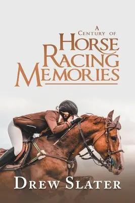 Un secolo di ricordi di corse di cavalli - A Century of Horse Racing Memories