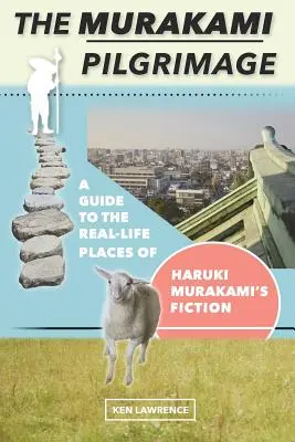 Il pellegrinaggio di Murakami: Una guida ai luoghi reali della narrativa di Haruki Murakami - The Murakami Pilgrimage: A Guide to the Real-Life Places of Haruki Murakami's Fiction