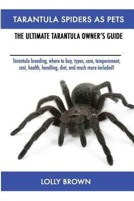 Ragni tarantola come animali domestici: allevamento di tarantole, dove acquistarle, tipi, cura, temperamento, costo, salute, gestione, dieta e molto altro ancora! Il - Tarantula Spiders As Pets: Tarantula breeding, where to buy, types, care, temperament, cost, health, handling, diet, and much more included! The