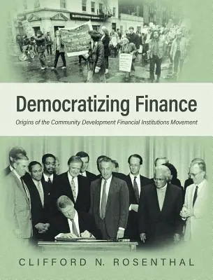 Democratizzare la finanza: Le origini del movimento delle istituzioni finanziarie per lo sviluppo della comunità - Democratizing Finance: Origins of the Community Development Financial Institutions Movement