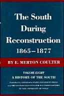 Il Sud durante la Ricostruzione, 1865-1877: Una storia del Sud - The South During Reconstruction, 1865-1877: A History of the South