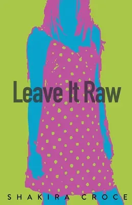 Lasciarlo crudo - Leave It Raw