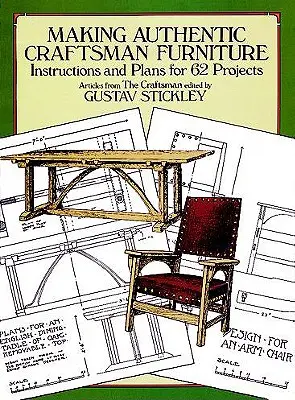 Realizzare autentici mobili artigianali: Istruzioni e piani per 62 progetti - Making Authentic Craftsman Furniture: Instructions and Plans for 62 Projects