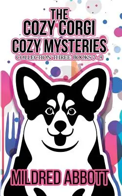 I Misteri Accoglienti dei Corgi - Collezione Tre: Libri 7-9 - The Cozy Corgi Cozy Mysteries - Collection Three: Books 7-9