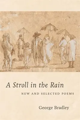 Una passeggiata sotto la pioggia: poesie nuove e selezionate - A Stroll in the Rain: New and Selected Poems