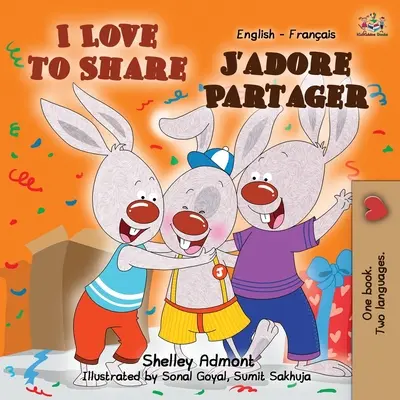 Amo condividere J'adore Partager: Libro bilingue inglese francese - I Love to Share J'adore Partager: English French Bilingual Book