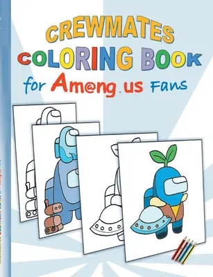 Libro da colorare dei Crewmates per i fan di Am@ng.us: disegno, libro da colorare, pittura, App, computer, pc, gioco, apple, videogioco, bambini, bambini, Impostor, Crewmate - Crewmates Coloring Book for Am@ng.us Fans: drawing, paintbook, painting, App, computer, pc, game, apple, videogame, kids, children, Impostor, Crewmate