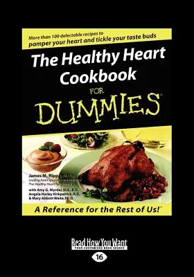 Il libro di cucina per cuori sani for Dummies (stampa grande 16pt) - The Healthy Heart Cookbook for Dummies (Large Print 16pt)