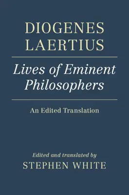 Diogene Laerzio: Vite di eminenti filosofi: Una traduzione riveduta - Diogenes Laertius: Lives of Eminent Philosophers: An Edited Translation