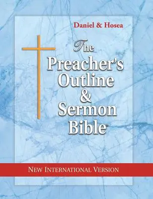 Schema del predicatore e Bibbia del sermone: Daniele e Osea: Nuova versione internazionale - The Preacher's Outline & Sermon Bible: Daniel & Hosea: New International Version