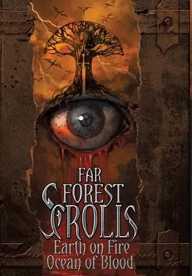 Pergamene della Foresta Lontana Terra in fiamme Oceano di sangue - Far Forest Scrolls Earth on Fire Ocean of Blood