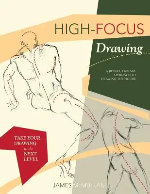 Disegno ad alta concentrazione: Un approccio rivoluzionario al disegno della figura - High-focus Drawing: A Revolutionary Approach to Drawing the Figure