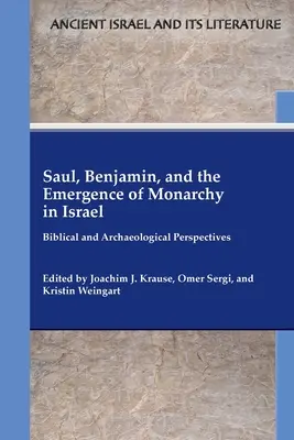 Saul, Beniamino e l'emergere della monarchia in Israele: Prospettive bibliche e archeologiche - Saul, Benjamin, and the Emergence of Monarchy in Israel: Biblical and Archaeological Perspectives