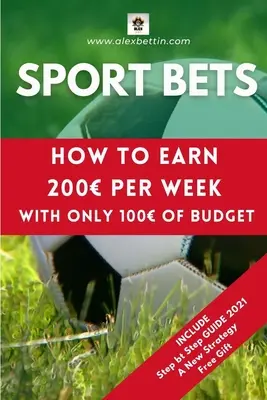 Scommesse sportive: Come guadagnare 200 a settimana con solo 100 di budget - Sport Bets: How to earn 200 per week with only 100 of budget