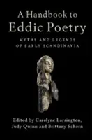 Un manuale di poesia eddica: Miti e leggende della prima Scandinavia - A Handbook to Eddic Poetry: Myths and Legends of Early Scandinavia