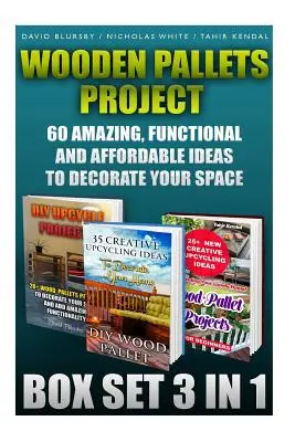Scatola di progetti di pallet in legno 3 in 1 60 idee sorprendenti, funzionali e convenienti: Progetti di pallet di legno, progetti di pallet di legno, decorazioni fai-da-te, idee per il fai-da-te. - Wooden Pallets Project Box Set 3 In 1 60 Amazing, Functional And Affordable Idea: DIY Household Hacks, Wood Pallets, Wood Pallet Projects, Diy Decorat