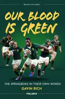 Il nostro sangue è verde - Gli Springboks nelle loro parole - Our Blood is Green - The Springboks in their Own Words