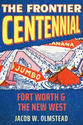 Il centenario della frontiera: Fort Worth e il Nuovo West - The Frontier Centennial: Fort Worth and the New West