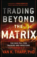 Il trading oltre la matrice: La pillola rossa per trader e investitori - Trading Beyond the Matrix: The Red Pill for Traders and Investors