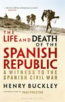 Vita e morte della Repubblica spagnola: Un testimone della guerra civile spagnola - The Life and Death of the Spanish Republic: A Witness to the Spanish Civil War