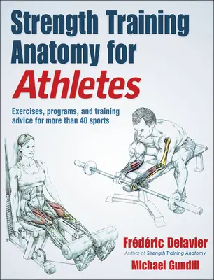 Anatomia dell'allenamento della forza per gli atleti - Strength Training Anatomy for Athletes