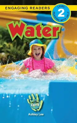 Acqua: Posso aiutare a salvare la Terra (Lettori coinvolgenti, livello 2) - Water: I Can Help Save Earth (Engaging Readers, Level 2)