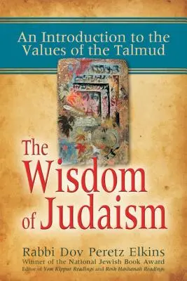 La saggezza dell'ebraismo: Un'introduzione ai valori del Talmud - The Wisdom of Judaism: An Introduction to the Values of the Talmud