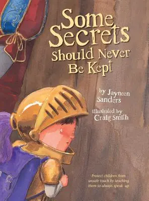Alcuni segreti non dovrebbero mai essere mantenuti: Proteggere i bambini da contatti non sicuri insegnando loro ad alzare sempre la voce. - Some Secrets Should Never Be Kept: Protect children from unsafe touch by teaching them to always speak up