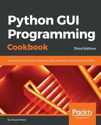 Ricettario di programmazione GUI in Python. - Python GUI Programming Cookbook.