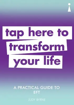 Guida pratica all'Eft: Toccate qui per trasformare la vostra vita - A Practical Guide to Eft: Tap Here to Transform Your Life
