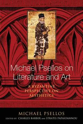 Michael Psellos su letteratura e arte: Una prospettiva bizantina sull'estetica - Michael Psellos on Literature and Art: A Byzantine Perspective on Aesthetics