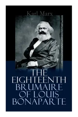 Il diciottesimo brumaio di Luigi Bonaparte - The Eighteenth Brumaire of Louis Bonaparte